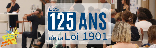 Les 125 ans de la loi 1901 : avis et témoignage du RNMA !